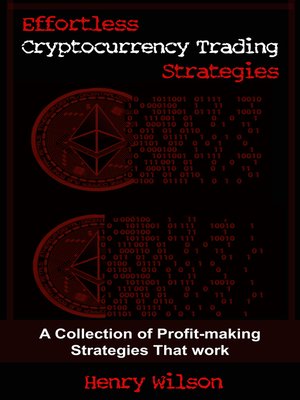 cover image of Effortless Cryptocurrency Trading Strategies